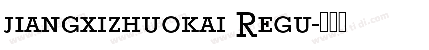 jiangxizhuokai Regu字体转换
